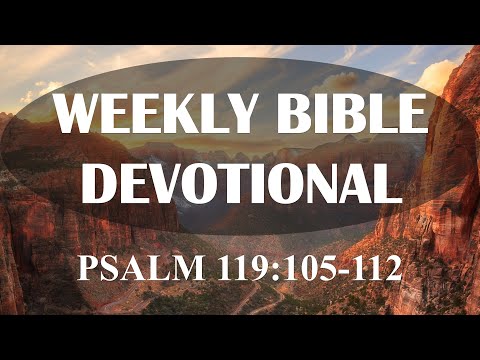 Psalm 119:105-112 | Weekly Bible Devotional