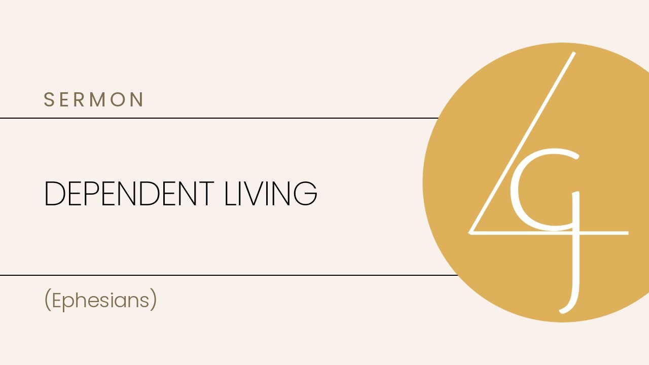 Dependent Living (Ephesians)