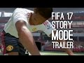 FIFA 17 Story Mode Trailer: FIFA 17 Trailer New Story Mode (E3 2016)