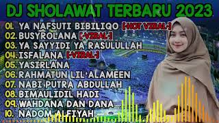 Download lagu DJ SHOLAWAT TERBARU 2023 - YA NAFSUTI BIBILIQO x BUSYROLANA x YA SAYYIDI YA RASULULLAH mp3