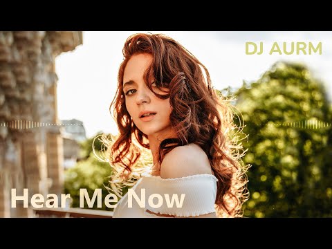DJ AURM - Hear Me Now (Romantic Deep House · Love Instrumental Music)