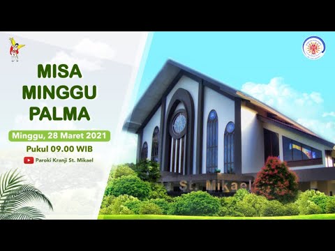 Perayaan Ekaristi Misa Minggu Palma | Minggu, 28 Maret 2021 | Pukul 09.00 WIB