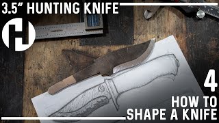 3.5" Hunting Knife: Shaping a Knife