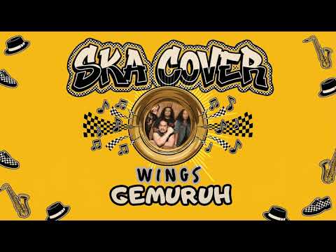 GEMURUH - Wings | Ska Cover
