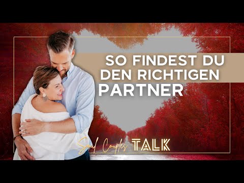 So findest du den perfekten Partner! | Experten Lösung | Folge 74 | Soul Couples Talk