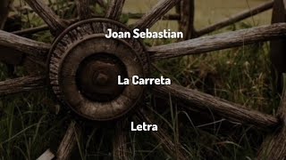 Joan Sebastian • La Carreta • Letra