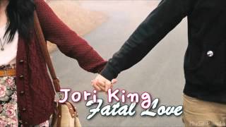 Jori King - Fatal Love