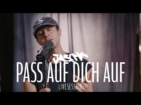 JASCHA - Pass auf dich auf (Live Session)