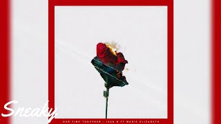 Ivan B - Our Time Together (ft. Marie Elizabeth) (prod. Kevin Peterson)