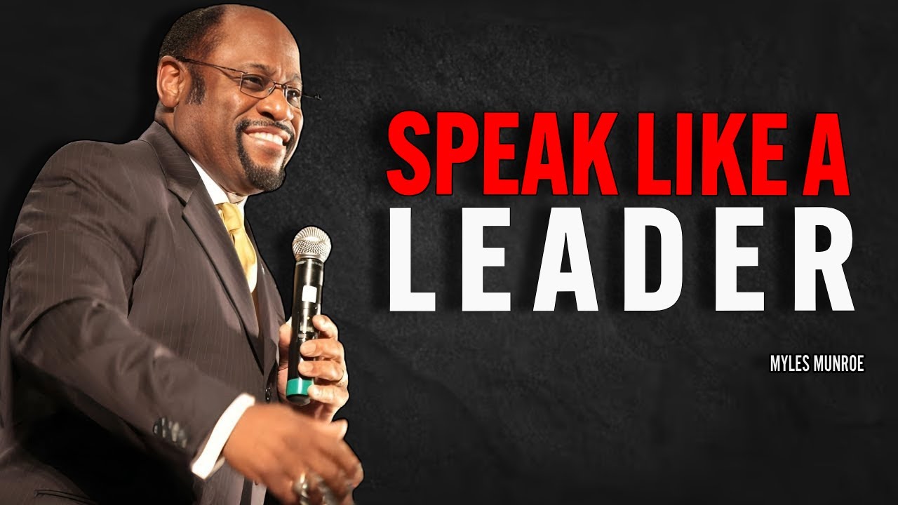 SPEAK LIKE A LEADER MAKE PEOPLE RESPECT YOU - Myles Munroe Motivation Speech