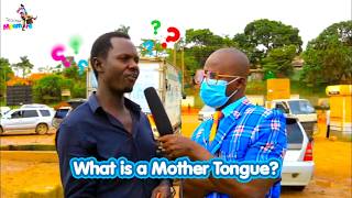 What Is A Mother Tongue? Teacher Mpamire On The Street