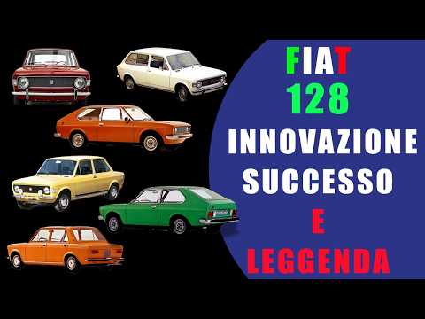 Fiat 128 Innovation, Success, and Legend. Discover All the Secrets