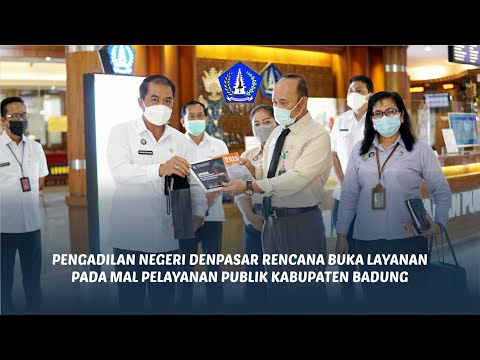 PENGADILAN NEGERI DENPASAR RENCANA BUKA LAYANAN PADA MAL PELAYANAN PUBLIK KABUPATEN BADUNG