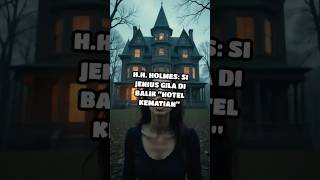 Download lagu H H  Holmes: Si Jenius Gila di Balik “Hotel Kematian” mp3