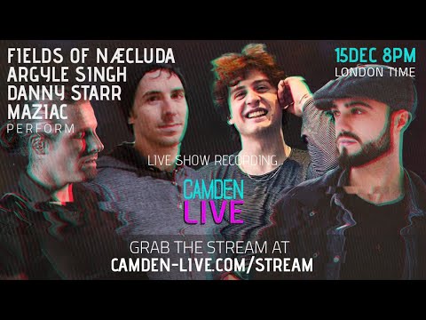 Camden Live Stream #35 - Maziac, Argyl Singh, Fields of Naecluda