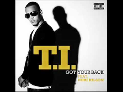 T.I. - Got Your Back ft. Keri Hilson [NEW 2010 SINGLE]