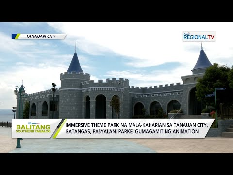 Balitang Southern Tagalog: Immersive theme park na malakaharian, pasyalan