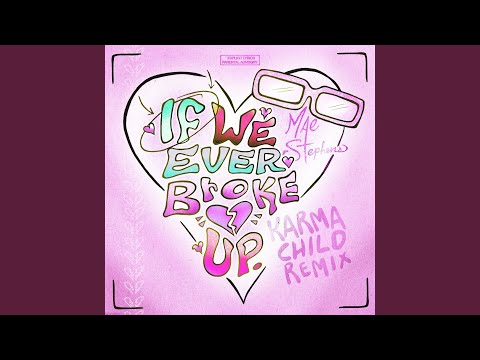 If We Ever Broke Up (Karma Child Extended Mix)
