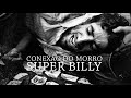 CONEXÃO DO MORRO SUPER BILLY