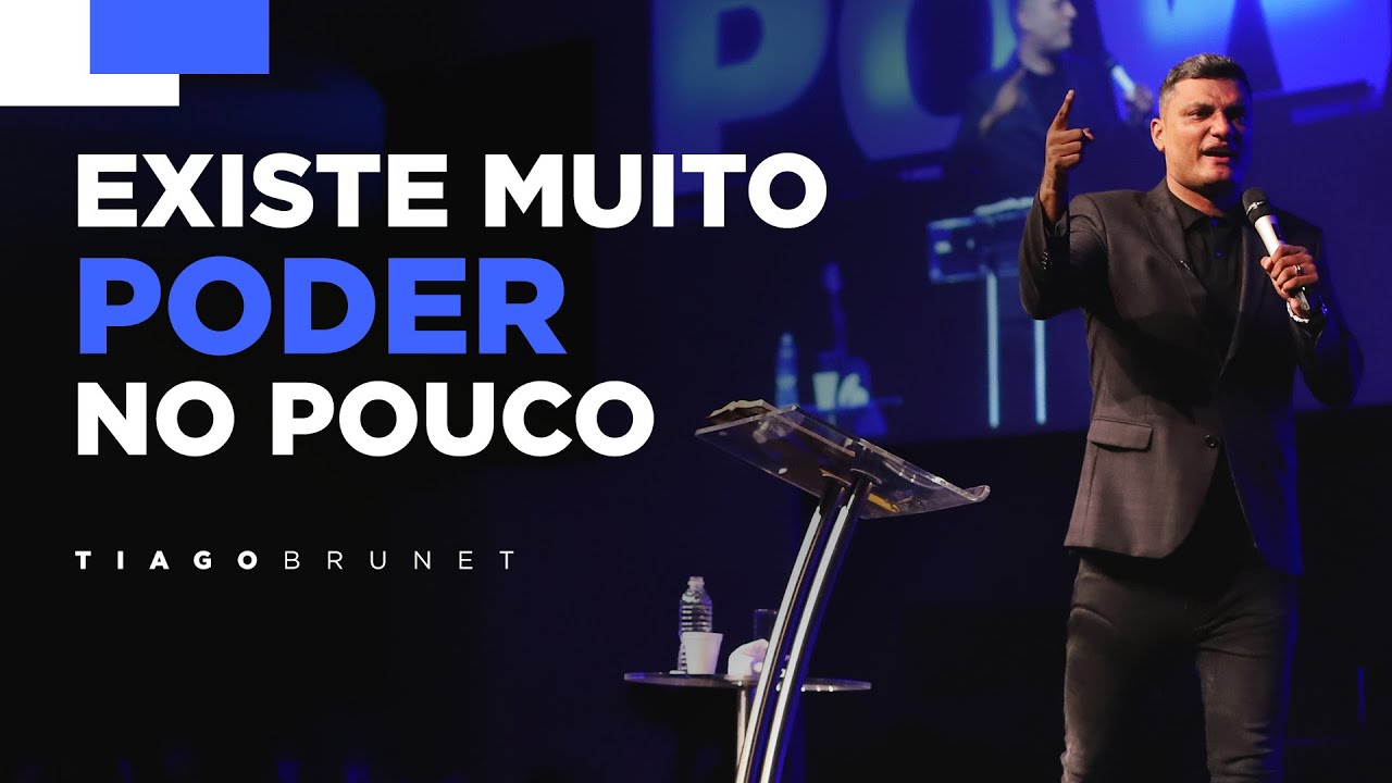 Tiago Brunet - Existe muito poder no pouco