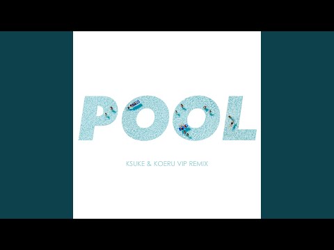 Pool (feat. Meron Ryan) (KSUKE & KOERU VIP Remix)