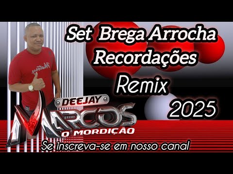 BREGA ARROCHA NA BATIDA RECORDAÇÕES (2025) REMIX DJ MARCOS MACAPÁ