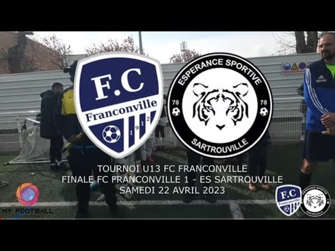 SAMEDI 22 AVRIL TOURNOI U13 FC FRANCONVILLE FINALE FC FRANCONVILLE1 - ES SARTROUVILLE