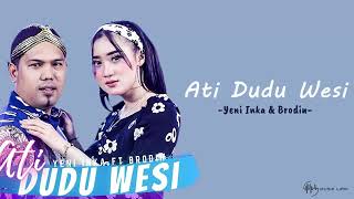 Download lagu Yeni Inka & Brodin - Ati Dudu Wesi (Lirik Dan Terjemahan Bahasa Indonesia) mp3