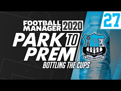 Park To Prem FM20 | Tow Law Town #27  - Bottling The Cups | Football Manager 2020