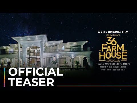 36 Farmhouse | Official Teaser | Subhash Ghai | A ZEE5 Original Film | Coming Soon On ZEE5 — 36 Farmhouse