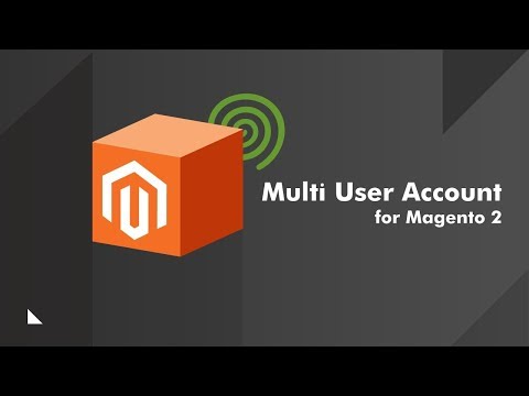Multi User Account Extension for Magento® 2 M2 by CreativeMinds