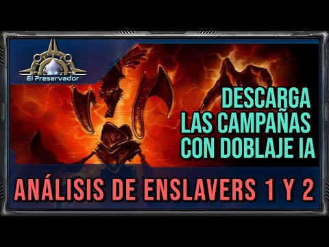 Enslavers: Campañas de Starcraft - Ahora las puedes descargar con doblaje!