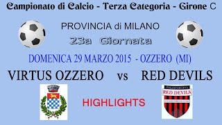 preview picture of video 'Calcio - 3a cat. girone C - Milano - 29/03/15  - Virtus Ozzero vs Red Devils'