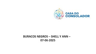 BURACOS NEGROS – SHELL Y ANN  07 06 2025