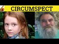 🔵 Circumspect Meaning - Circumspectly Defined - Circumspection Examples - Circumspect Definition