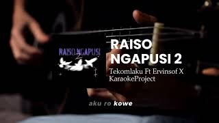 Download lagu KARAOKE VERSION / TEKOMLAKU Ft Ervinsof - Raiso Ngapusi 2 || Ora kabeh sing rusak iso didandani mp3