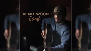 Blake Wood Easy