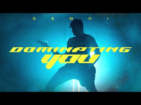 Denoi - Dominating You! (Official Music Video)