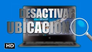Desactivar ubicación en Windows 10