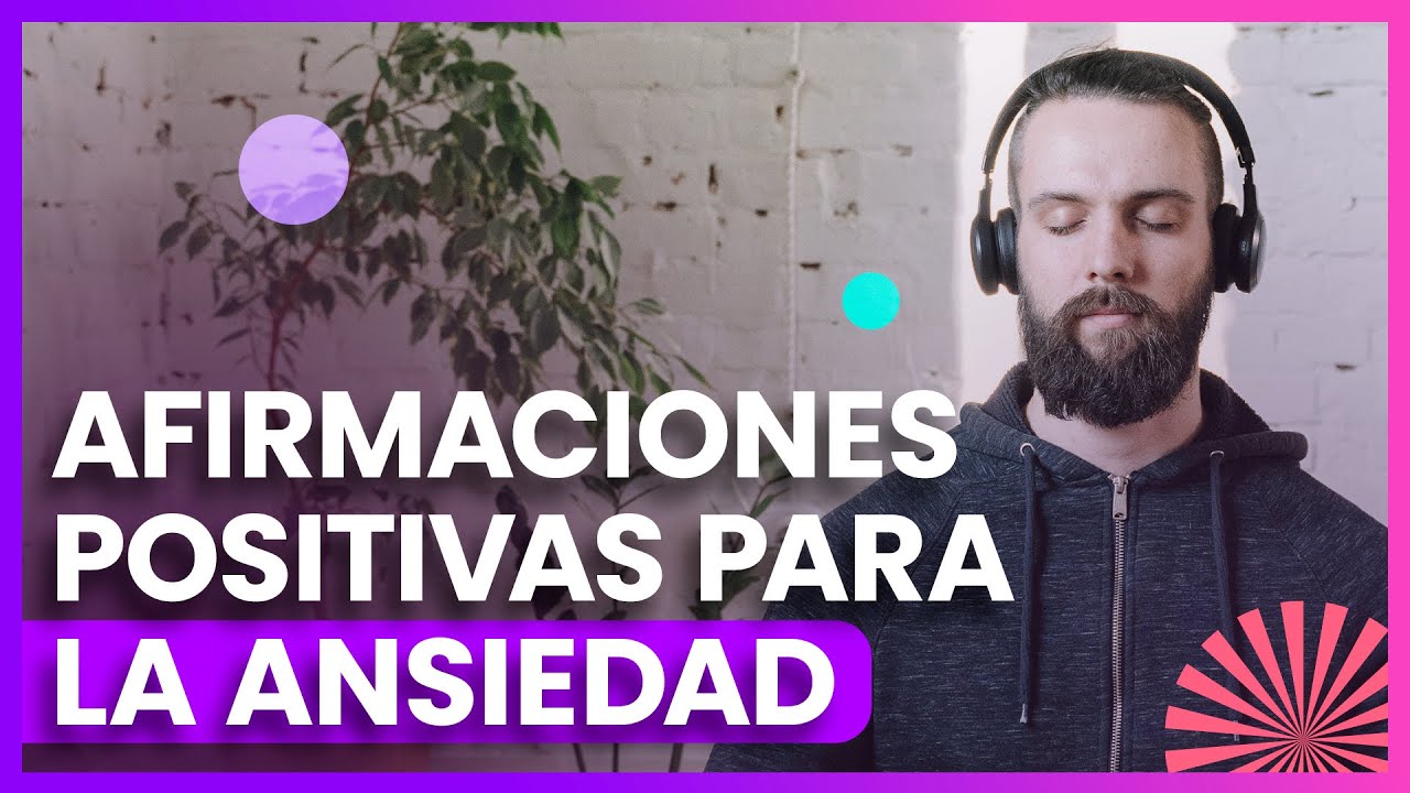 Afirmaciones positivas para la ansiedad