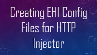 Creating EHI Config Files for HTTP Injector