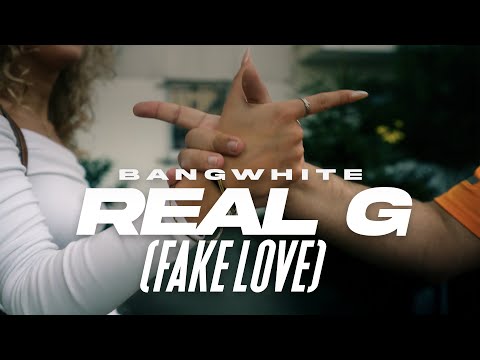 BANGWHITE - REAL G (FAKE LOVE) [Official Video]