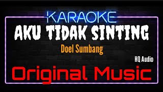 Download lagu Karaoke Aku Tidak Sinting ( Original Music ) HQ Audio - Doel Sumbang mp3