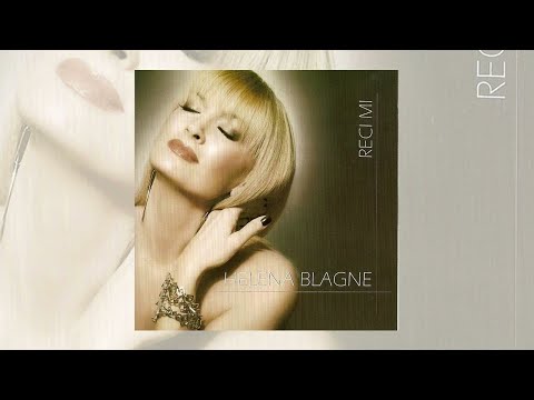 HELENA BLAGNE - RECI MI (full album)