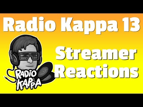 Streamers React to Radio Kappa Ep. 13