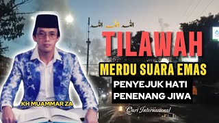 Download lagu TILAWAH SUPER MERDU SUARA EMAS, kh muammar za qari internasional | penyejuk hati, penenang jiwa.  mp3