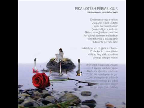 Pika lotesh permbi gur-Rexhep Kryeziu (Enis Potoku-vocals.wmv