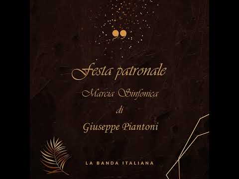 Festa Patronale - Marcia Sinfonica di Giuseppe Piantoni
