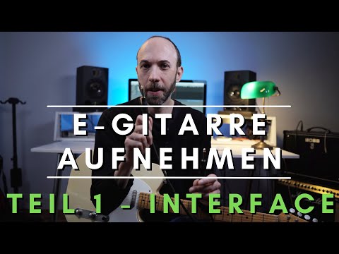 E-Gitarre Recording - Aufnehmen mit einem Audiointerface