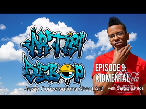 Artist Bebop - Episode 9: kidmental